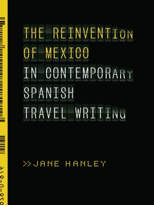 cover image of The Reinvention of Mexico in Contemporary Spanish Travel Writing